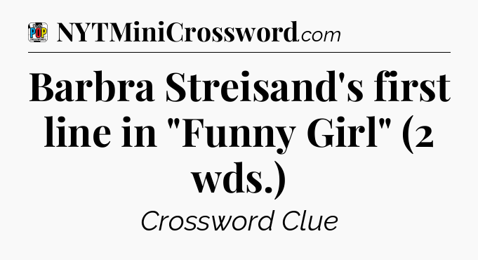 Barbra Streisand's first line in 