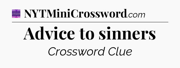 Advice to sinners - Thomas Joseph Crossword