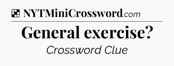 Solution: General exercise - NYT Crossword