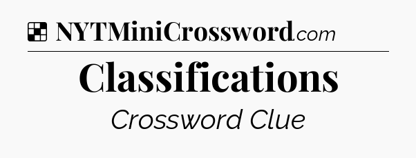 Solution: Classifications - NYT Crossword