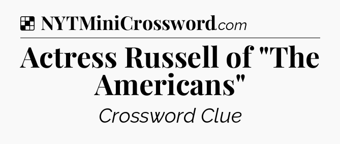 Solution: Actress Russell of 