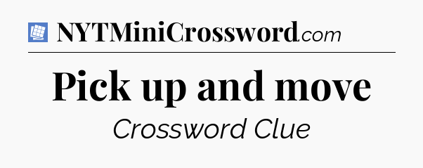 Pick up and move Puzzle Page Crossword Clue