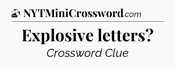 Explosive letters - Daily Themed Classic Crossword